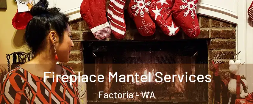 Fireplace Mantel Services Factoria - WA