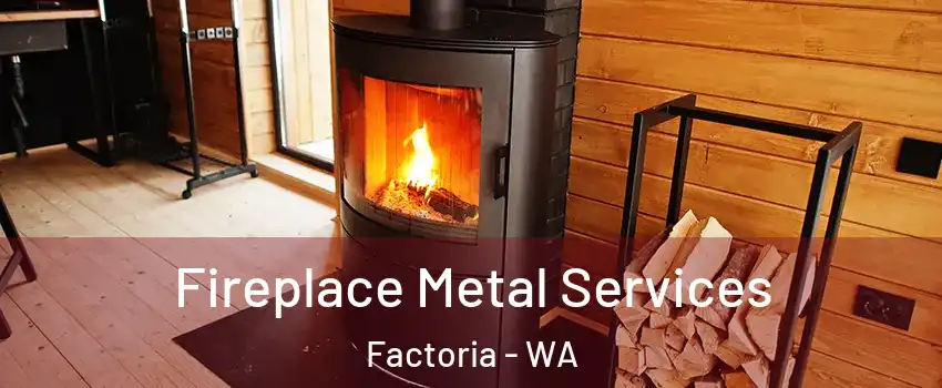 Fireplace Metal Services Factoria - WA