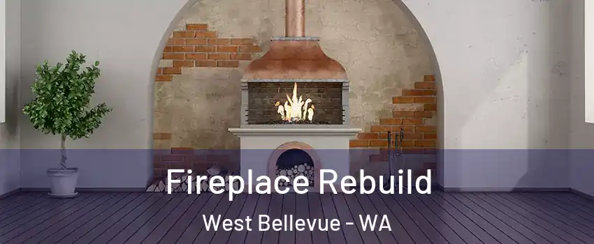 Fireplace Rebuild West Bellevue - WA