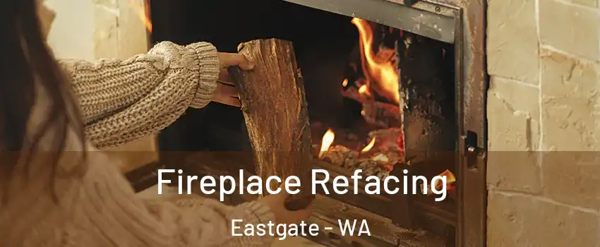 Fireplace Refacing Eastgate - WA