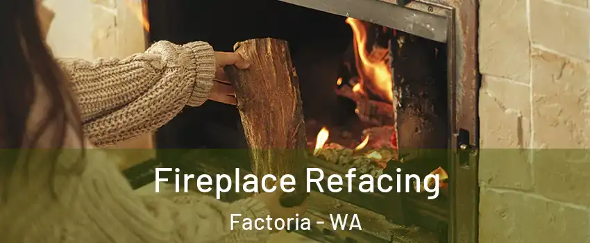 Fireplace Refacing Factoria - WA