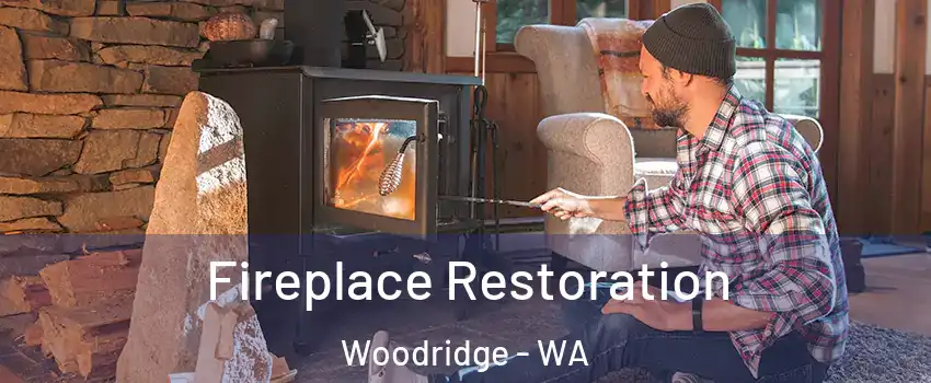 Fireplace Restoration Woodridge - WA