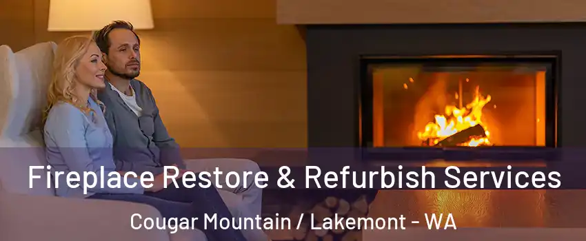 Fireplace Restore & Refurbish Services Cougar Mountain / Lakemont - WA