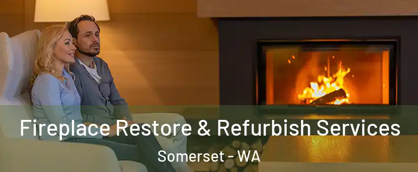 Fireplace Restore & Refurbish Services Somerset - WA