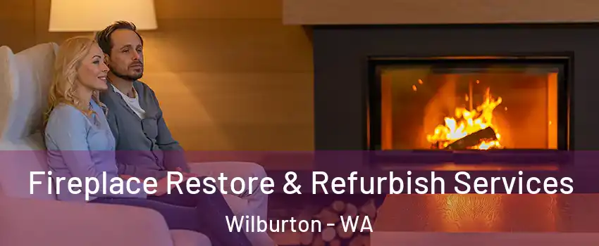 Fireplace Restore & Refurbish Services Wilburton - WA