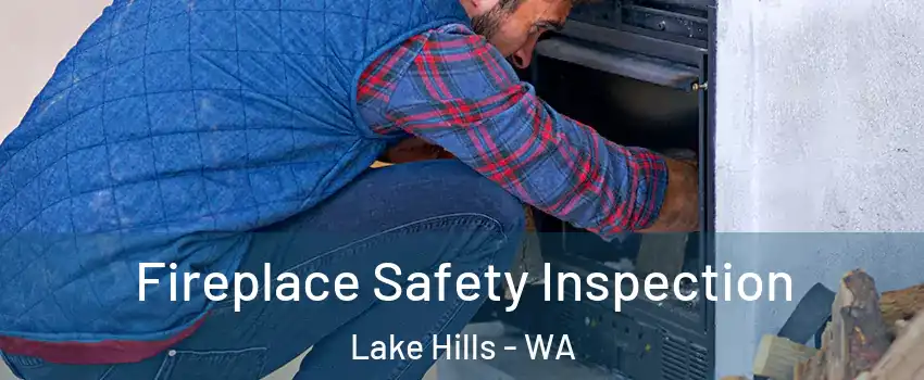 Fireplace Safety Inspection Lake Hills - WA