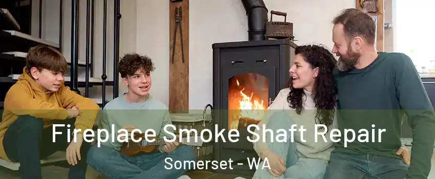 Fireplace Smoke Shaft Repair Somerset - WA