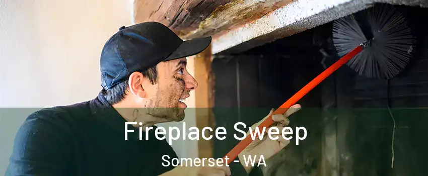 Fireplace Sweep Somerset - WA