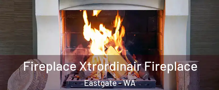 Fireplace Xtrordinair Fireplace Eastgate - WA