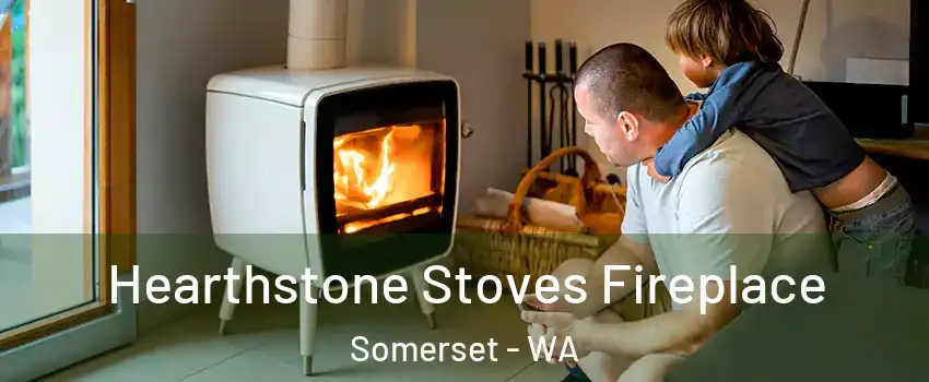 Hearthstone Stoves Fireplace Somerset - WA