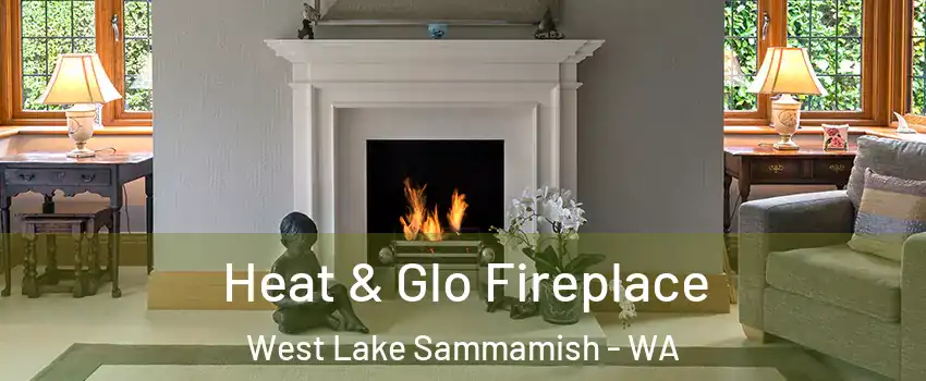 Heat & Glo Fireplace West Lake Sammamish - WA