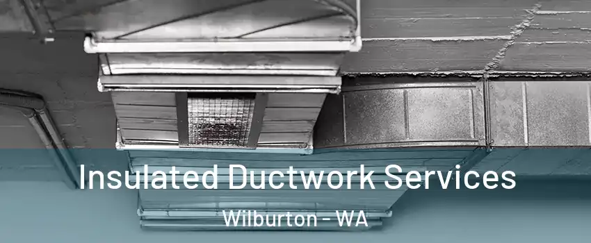 Insulated Ductwork Services Wilburton - WA