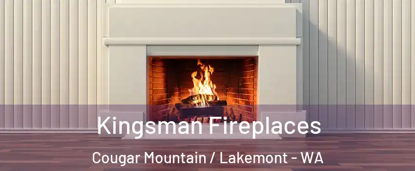 Kingsman Fireplaces Cougar Mountain / Lakemont - WA