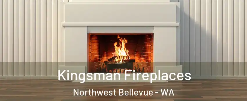 Kingsman Fireplaces Northwest Bellevue - WA