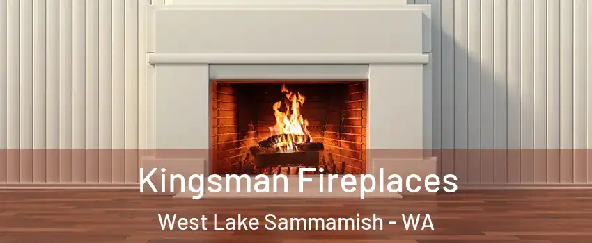 Kingsman Fireplaces West Lake Sammamish - WA