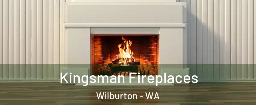 Kingsman Fireplaces Wilburton - WA