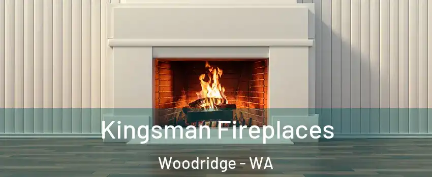 Kingsman Fireplaces Woodridge - WA