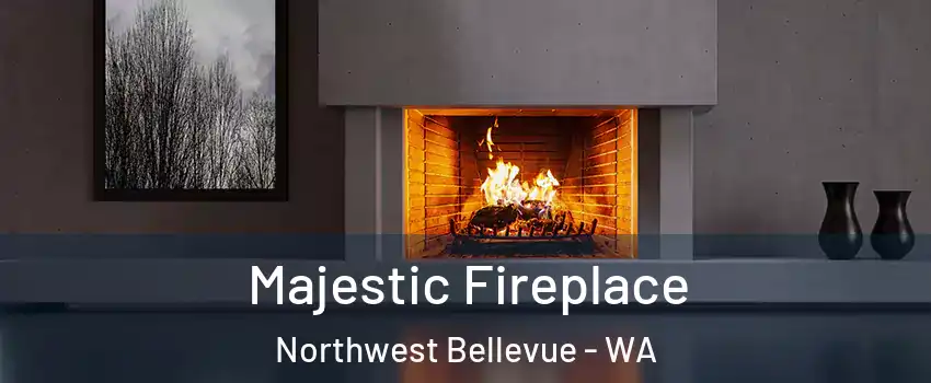 Majestic Fireplace Northwest Bellevue - WA