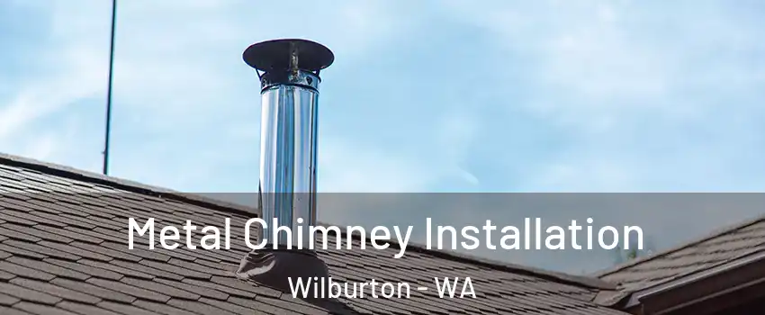 Metal Chimney Installation Wilburton - WA