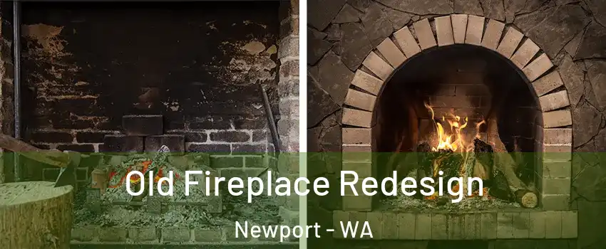 Old Fireplace Redesign Newport - WA