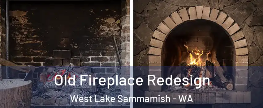 Old Fireplace Redesign West Lake Sammamish - WA