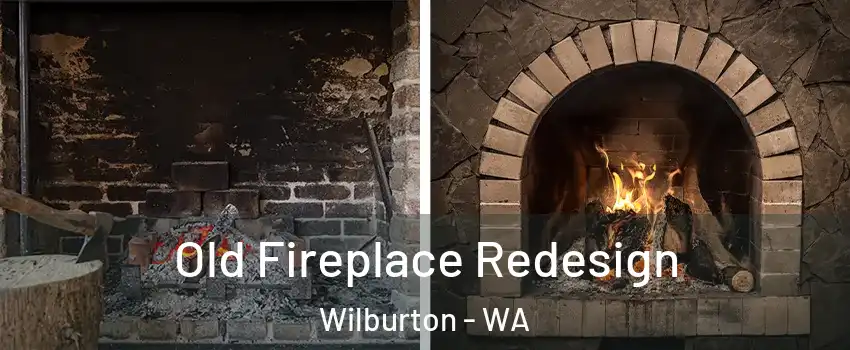 Old Fireplace Redesign Wilburton - WA