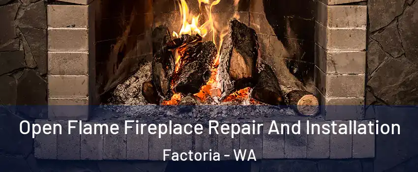 Open Flame Fireplace Repair And Installation Factoria - WA