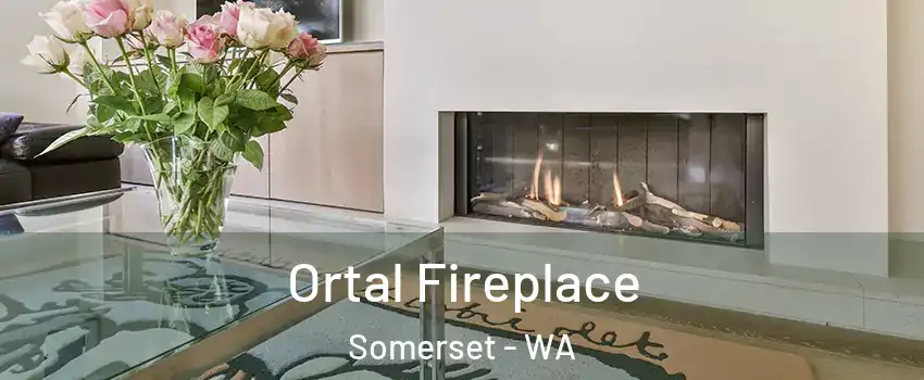 Ortal Fireplace Somerset - WA