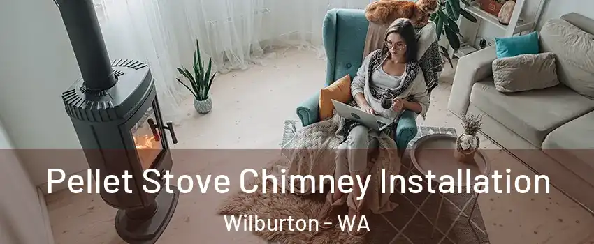 Pellet Stove Chimney Installation Wilburton - WA