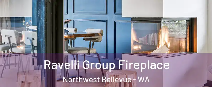 Ravelli Group Fireplace Northwest Bellevue - WA