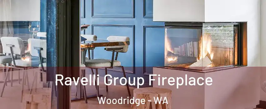 Ravelli Group Fireplace Woodridge - WA