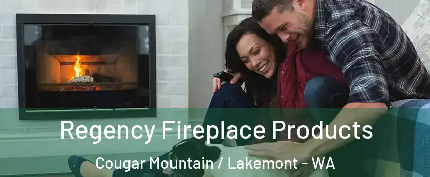 Regency Fireplace Products Cougar Mountain / Lakemont - WA