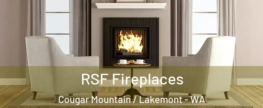 RSF Fireplaces Cougar Mountain / Lakemont - WA