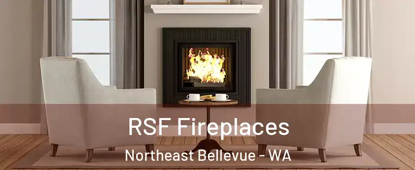 RSF Fireplaces Northeast Bellevue - WA