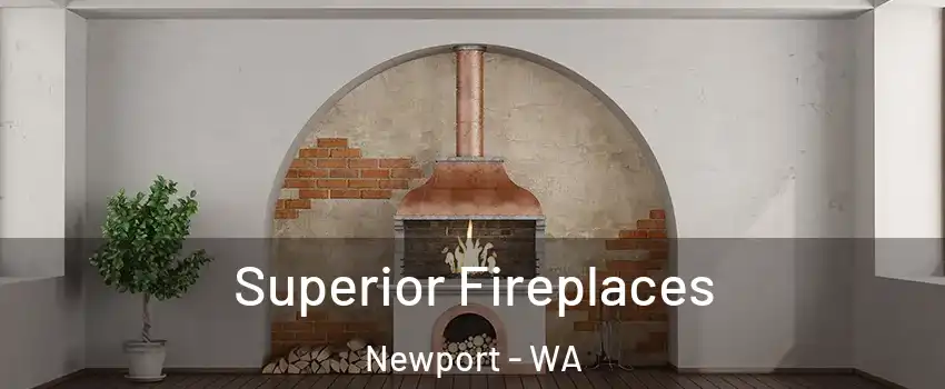 Superior Fireplaces Newport - WA