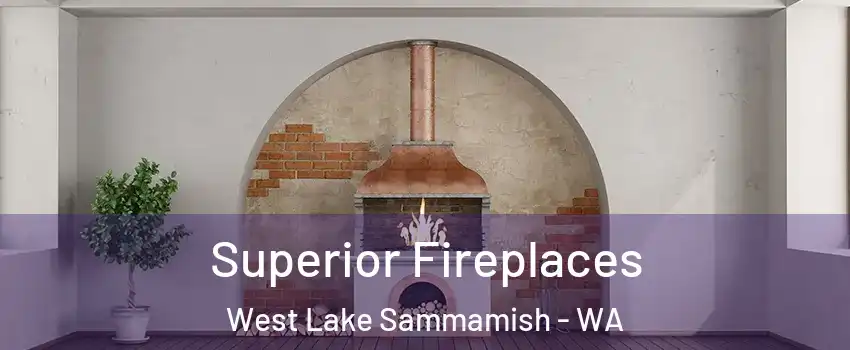 Superior Fireplaces West Lake Sammamish - WA