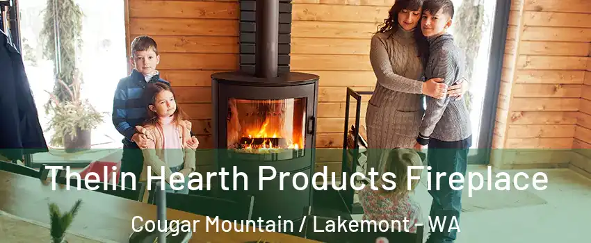 Thelin Hearth Products Fireplace Cougar Mountain / Lakemont - WA