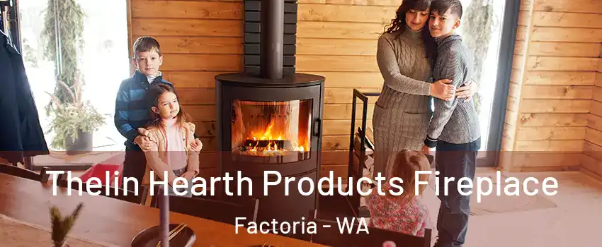 Thelin Hearth Products Fireplace Factoria - WA