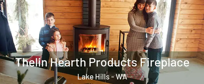 Thelin Hearth Products Fireplace Lake Hills - WA