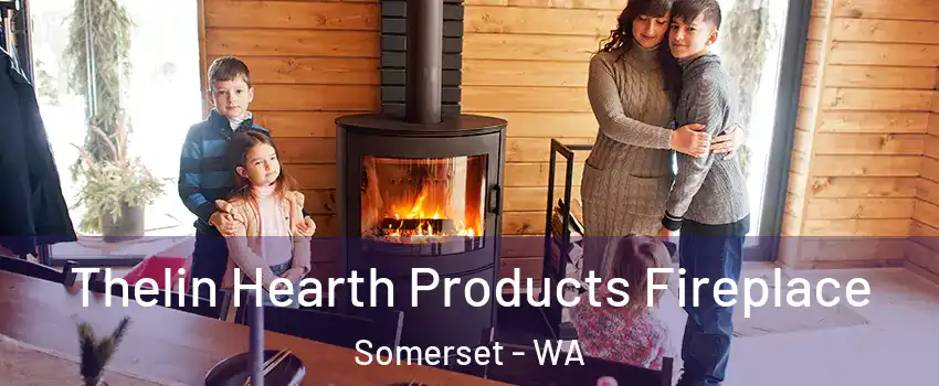 Thelin Hearth Products Fireplace Somerset - WA