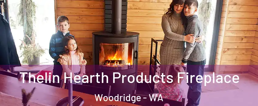 Thelin Hearth Products Fireplace Woodridge - WA