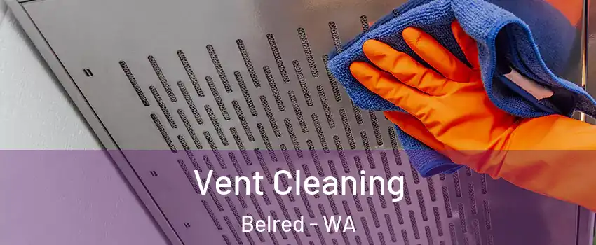 Vent Cleaning Belred - WA