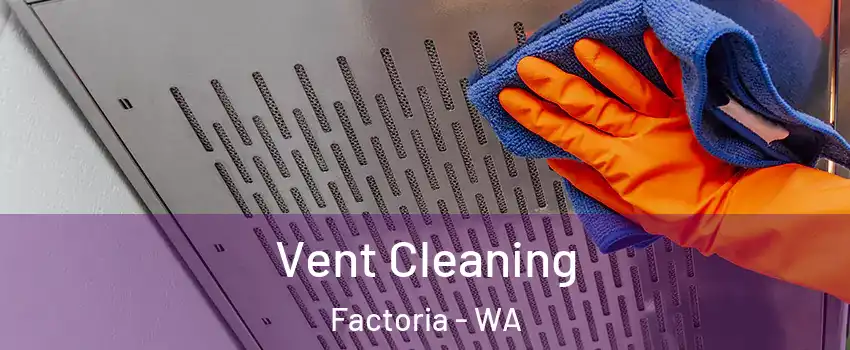 Vent Cleaning Factoria - WA