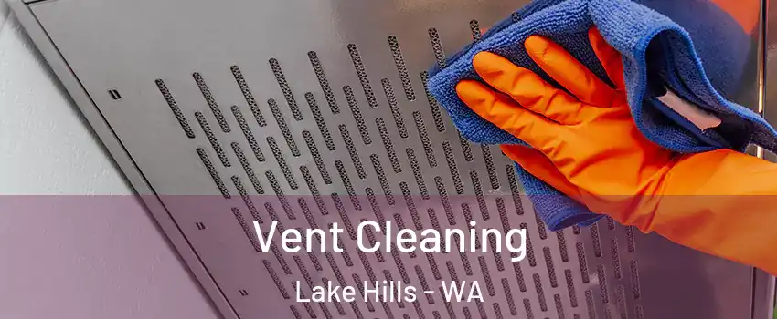 Vent Cleaning Lake Hills - WA