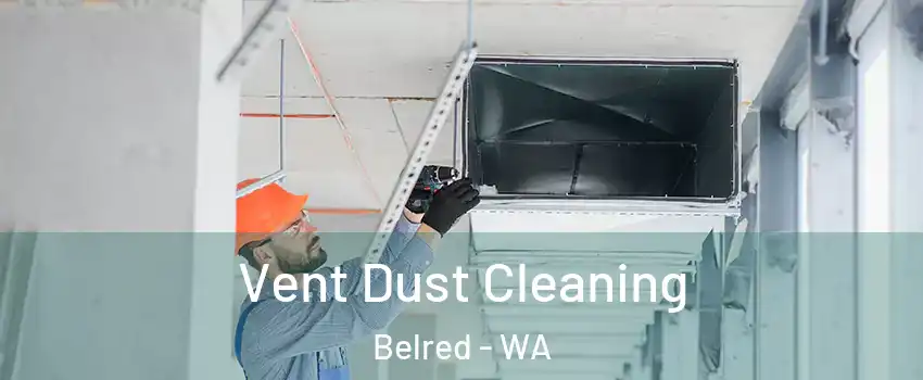 Vent Dust Cleaning Belred - WA