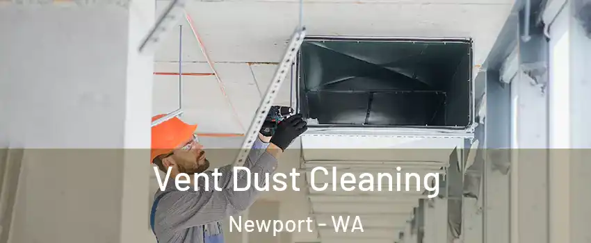 Vent Dust Cleaning Newport - WA