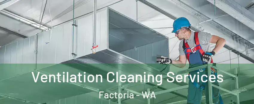 Ventilation Cleaning Services Factoria - WA