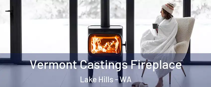 Vermont Castings Fireplace Lake Hills - WA