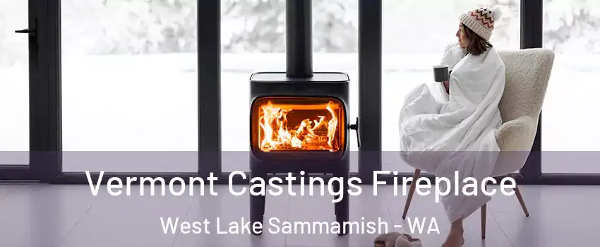 Vermont Castings Fireplace West Lake Sammamish - WA