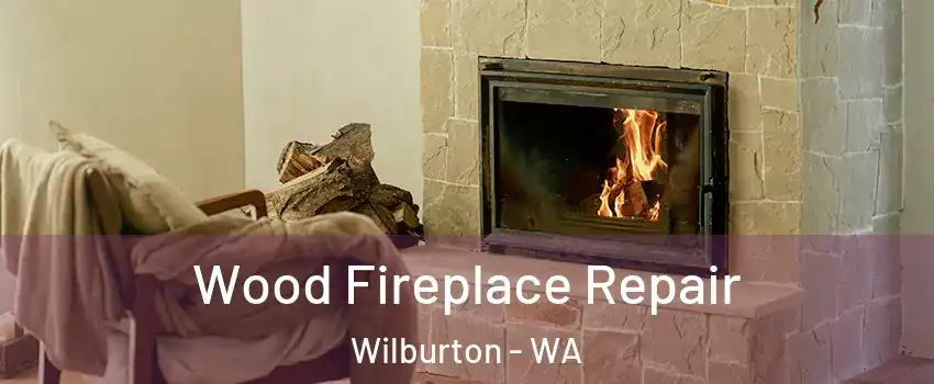 Wood Fireplace Repair Wilburton - WA